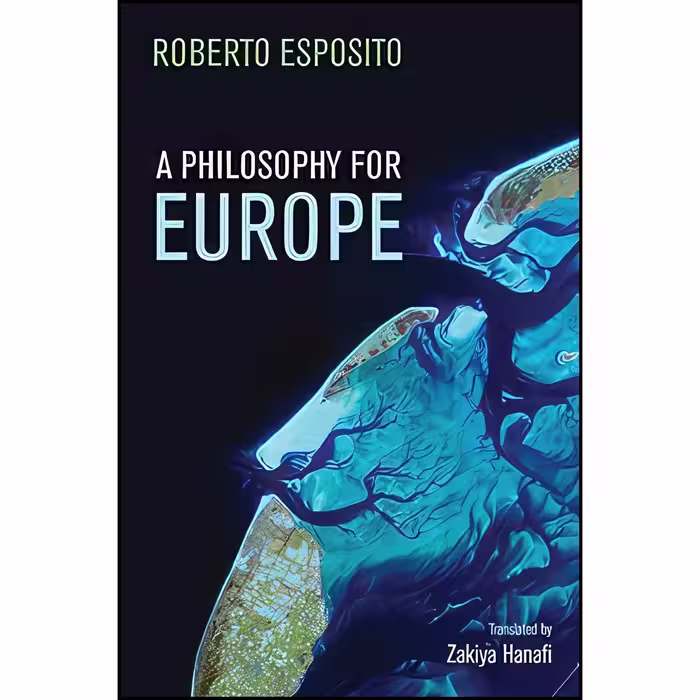 کتاب زبان اصلی A Philosophy for Europe اثر Roberto Esposito and Zakiya Hanafi
