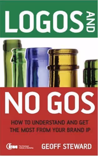 خرید و دانلود نسخه کامل کتاب Logos and No Gos: How to Understand and Get the Most from Your Brand IP