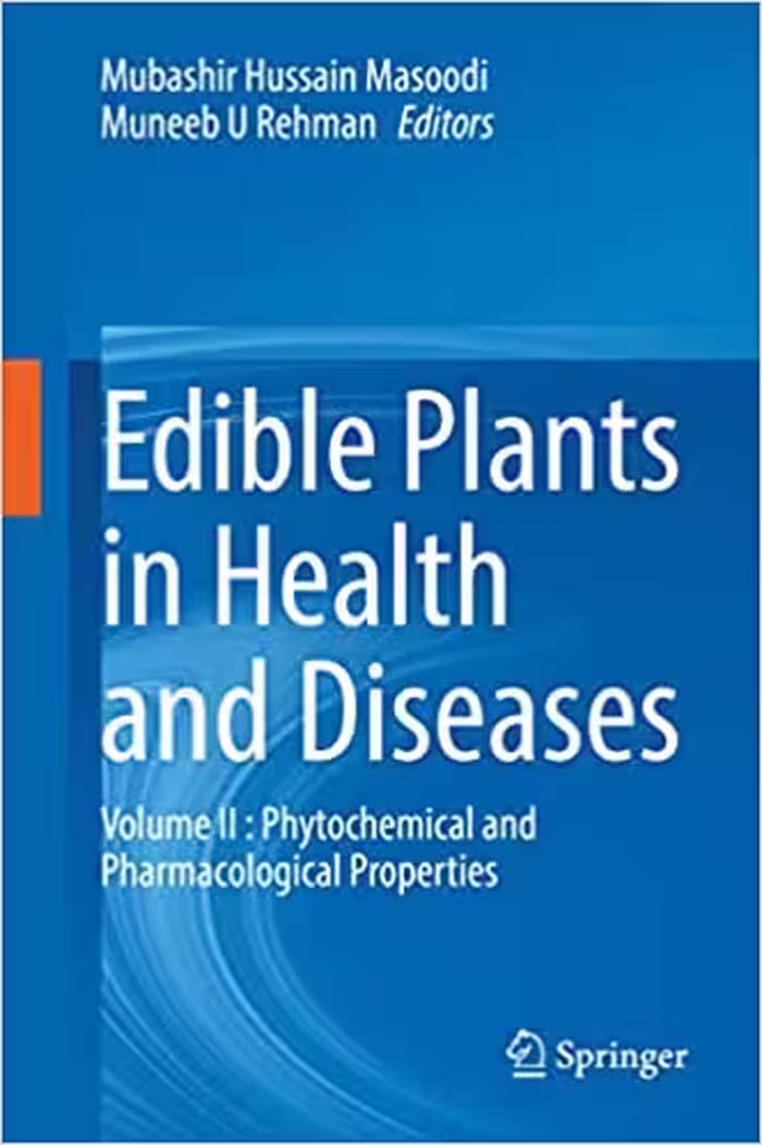 کتاب Edible Plants in Health and Diseases: Volume II : Phytochemical and Pharmacological Properties 1st ed