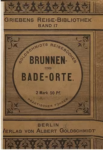 خرید و دانلود نسخه کامل کتاب Die Brunnen- und Bade-Orte, Seebäder und klimatischen Kurorte Deutschlands, Österreich-Ungarns, Hollands, Belgiens etc.