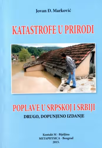 خرید و دانلود نسخه کامل کتاب Катастрофе у природи - Поплаве у Српској и Србији Katastrofe u prirodi - Poplave u Srpskoj i Srbiji