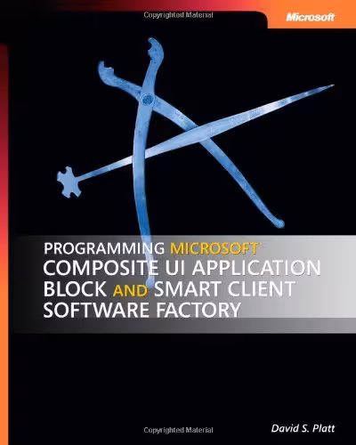 خرید و دانلود نسخه کامل کتاب Programming Microsoft Composite UI Application Block and Smart Client Software Facto