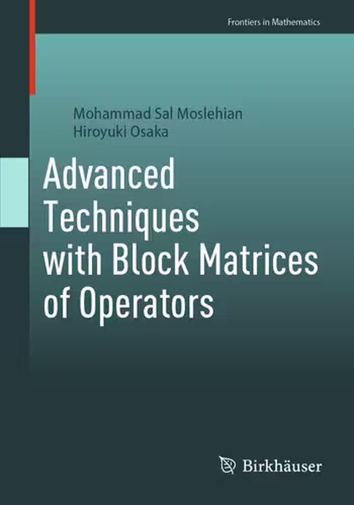 خرید و دانلود نسخه کامل کتاب Advanced Techniques with Block Matrices of Operators