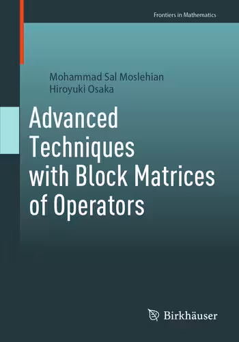 خرید و دانلود نسخه کامل کتاب Advanced Techniques with Block Matrices of Operators