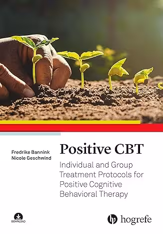 خرید و دانلود کتاب Positive CBT: Individual and Group Treatment Protocols for Positive Cognitive Behavioral Therapy - Orginal Pdf
