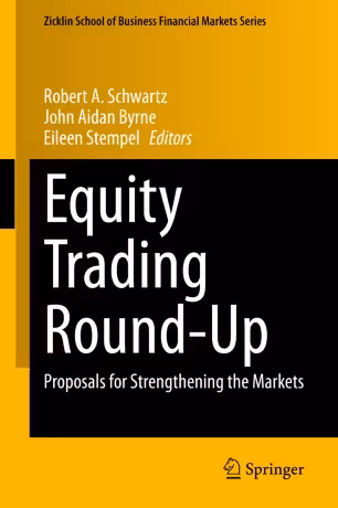 خرید و دانلود نسخه کامل کتاب Equity Trading Round-Up: Proposals for Strengthening the Markets - Original PDF