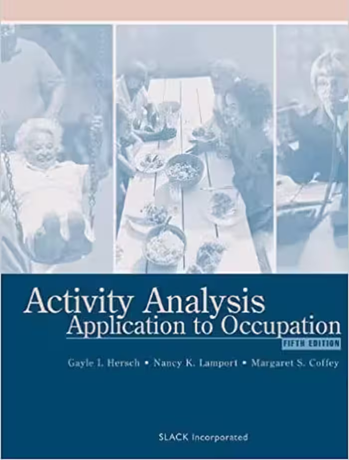 خرید و دانلود نسخه کامل کتاب Activity Analysis: Application to Occupation (5th Edition) - Scanned Pdf with ocr