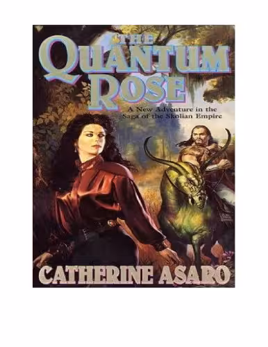 خرید و دانلود نسخه کامل کتاب The Quantum Rose (The Saga of the Skolian Empire)