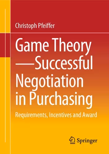 خرید و دانلود نسخه کامل کتاب Game Theory - Successful Negotiation in Purchasing: Requirements, Incentives and Award
