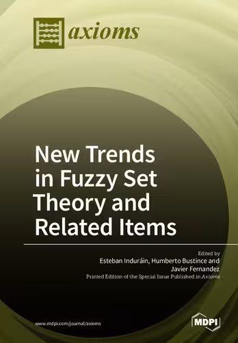 خرید و دانلود نسخه کامل کتاب New Trends in Fuzzy Set Theory and Related Items