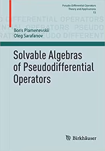 خرید و دانلود نسخه کامل کتاب Solvable Algebras of Pseudodifferential Operators