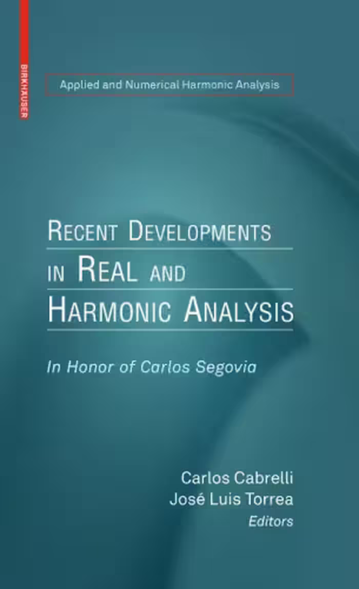 خرید و دانلود نسخه کامل کتاب Recent Developments in Real and Harmonic Analysis: In Honor of Carlos Segovia