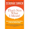 کتاب That,s Not What I Meant! اثر Deborah Tannen انتشارات William Morrow