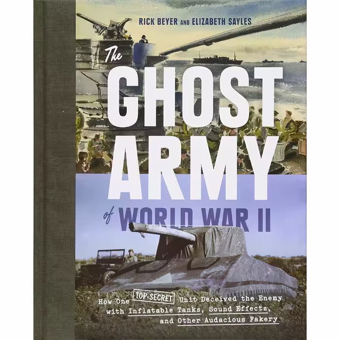 کتاب The Ghost Army of World War II اثر Rick Beyer and Elizabeth Sayles انتشارات Princeton Architectural Press