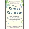 کتاب The Stress Solution اثر Arthur P. Ciaramicoli انتشارات New World Library