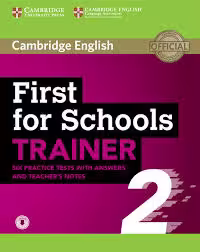 کتاب First for Schools Trainer 2 شامل 6 آزمون با پاسخ و یادداشت معلم