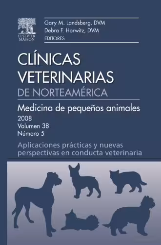 خرید و دانلود نسخه کامل کتاب Clínicas Veterinarias de Norteamérica 2008. Volumen 38 Nº 5: Medicina de pequeños animales. Aplicaciones prácticas y nuevas perspectivas en conducta veterinaria