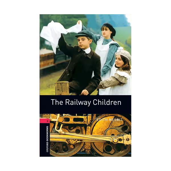 Oxford Bookworms 3 The Railway Children