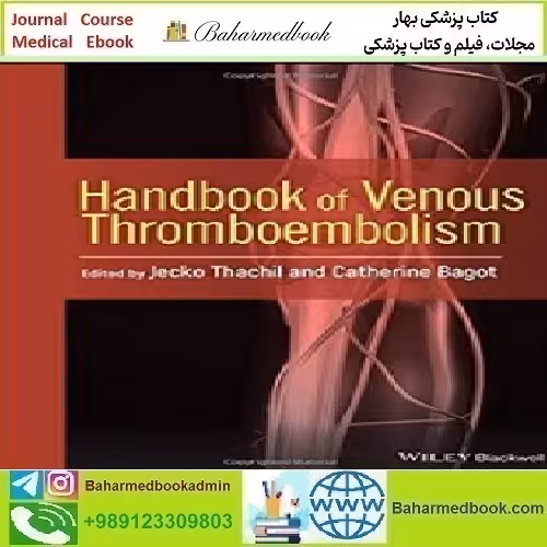 Handbook of Venous Thromboembolism 2018 TRUE PDF price 1€ - کتاب پزشکی بهار