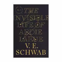 The Invisible Life of Addie LaRue – V. E. Schwab