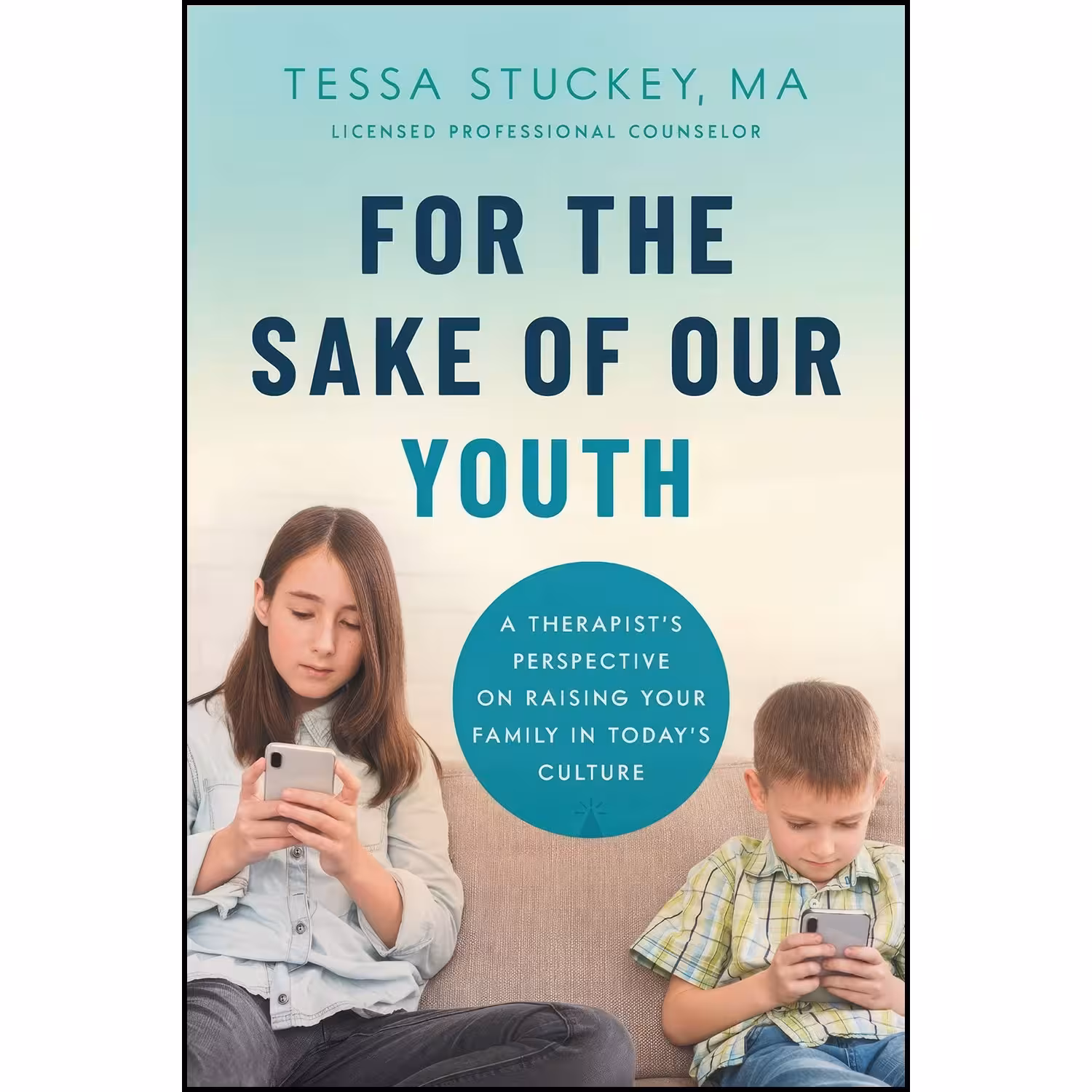 کتاب زبان اصلی For the Sake of Our Youth اثر Tessa Stuckey MA LPC