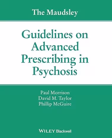 خرید و دانلود نسخه کامل کتاب The Maudsley Guidelines on Advanced Prescribing in Psychosis -   Pdf