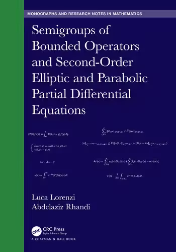 خرید و دانلود نسخه کامل کتاب Semigroups of Bounded Operators and Second-Order Elliptic and Parabolic Partial Differential Equations