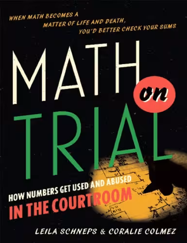 خرید و دانلود نسخه کامل کتاب Math on Trial- How Numbers Get Used and Abused in the Courtroom