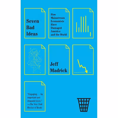کتاب Seven Bad Ideas اثر Jeffrey G. Madrick انتشارات Vintage