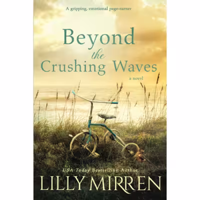 کتاب Beyond the Crushing Waves: A gripping, emotional page-turner اثر Lilly Mirren انتشارات Black Lab Press