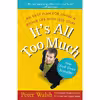 کتاب It,s All Too Much اثر Peter Walsh and Hilary Liftin انتشارات تازه ها