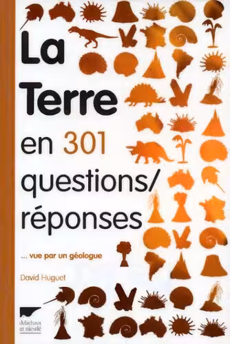 خرید و دانلود نسخه کامل کتاب La Terre en 301 questions-réponses ...vue par un géologue