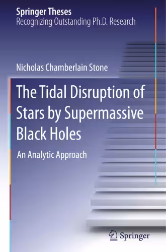 خرید و دانلود نسخه کامل کتاب The Tidal Disruption of Stars by Supermassive Black Holes: An Analytic Approach