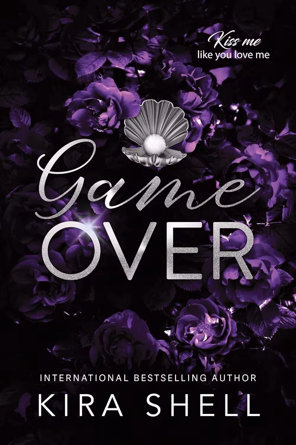 Game Over (Kiss Me Like You Love Me Book 3)