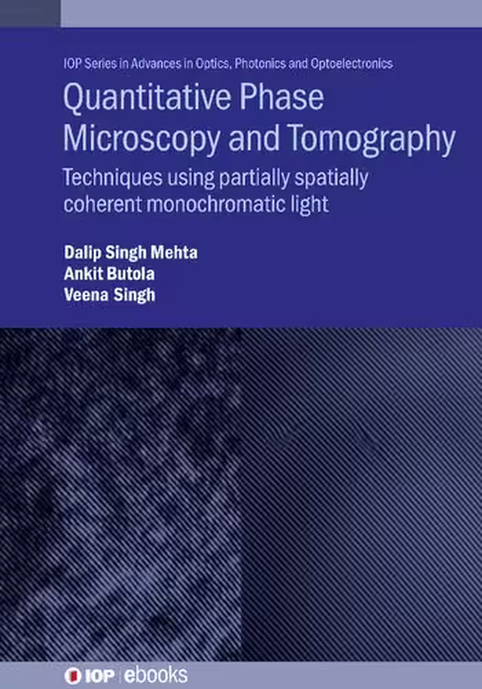خرید و دانلود نسخه کامل کتاب Quantitative Phase Microscopy and Tomography: Techniques using partially spatially coherent monochromatic light