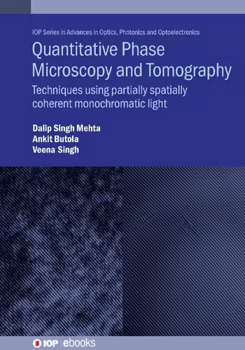 خرید و دانلود نسخه کامل کتاب Quantitative Phase Microscopy and Tomography: Techniques using partially spatially coherent monochromatic light