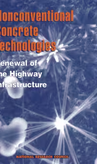 خرید و دانلود نسخه کامل کتاب Nonconventional Concrete Technologies: Renewal of the Highway Infrastructure (Compass Series)