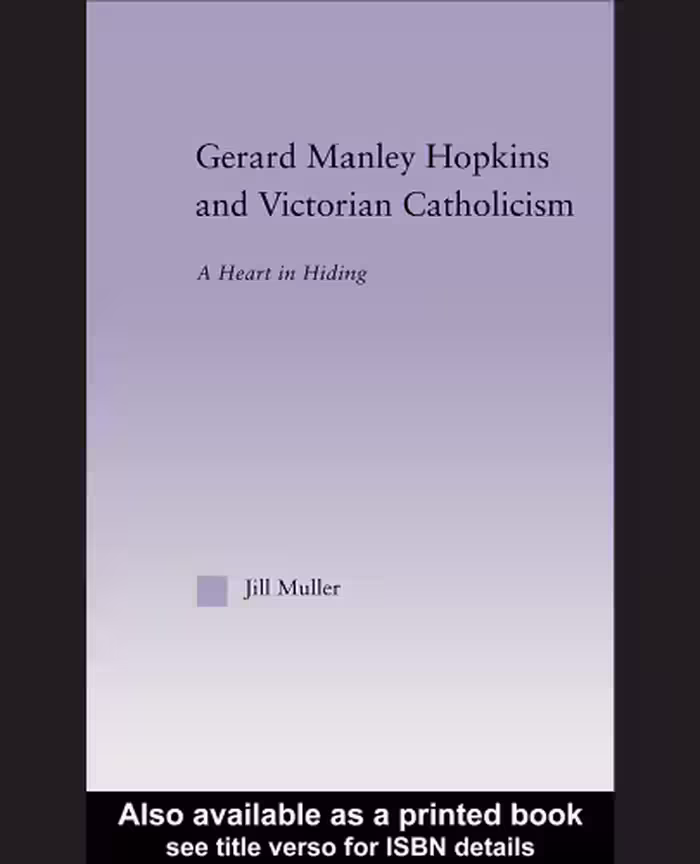 خرید و دانلود نسخه کامل کتاب Gerard Manley Hopkins and Victorian Catholicism: A Heart in Hiding (Studies in Major Literary Authors, V. 27)