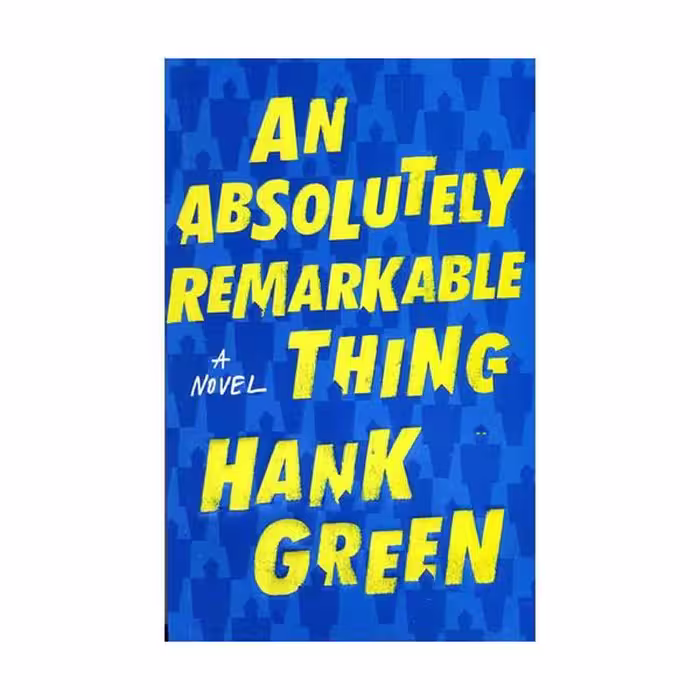کتاب An Absolutely Remarkable Thing نوشته Hank Green