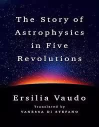کتاب The Story of Astrophysics in Five Revolutions