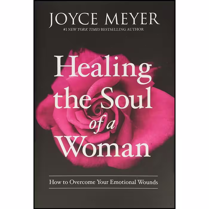 کتاب زبان اصلی Healing the Soul of a Woman اثر Joyce Meyer انتشارات FaithWords