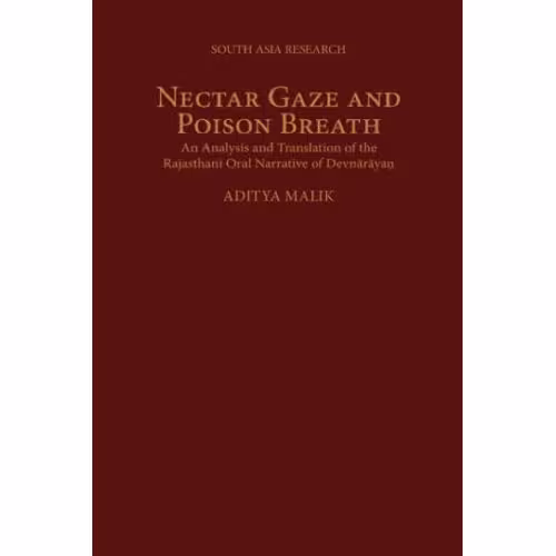 خرید و دانلود نسخه کامل کتاب Nectar Gaze and Poison Breath: An Analysis and Translation of the Rajasthani Oral Narrative of Devnarayan (South Asia Research)