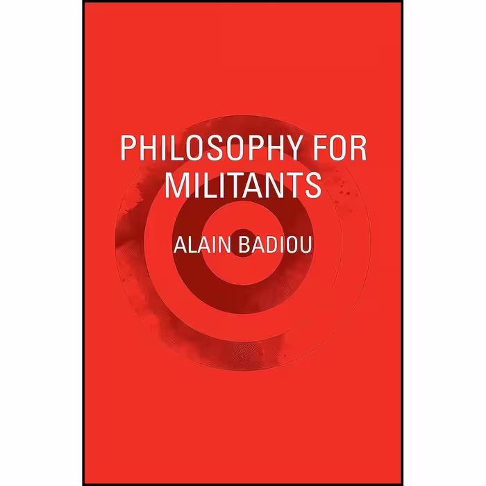 کتاب زبان اصلی Philosophy for Militants اثر Alain Badiou and Bruno Bosteels