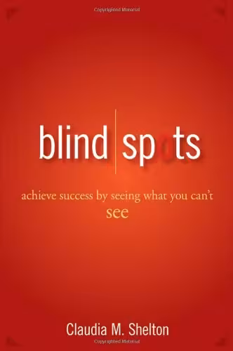 خرید و دانلود نسخه کامل کتاب Blind Spots: Achieve Success by Seeing What You Can&#039;t See - Original PDF