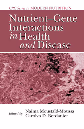 خرید و دانلود نسخه کامل کتاب Nutrient-Gene Interactions in Health and Disease (Modern Nutrition)