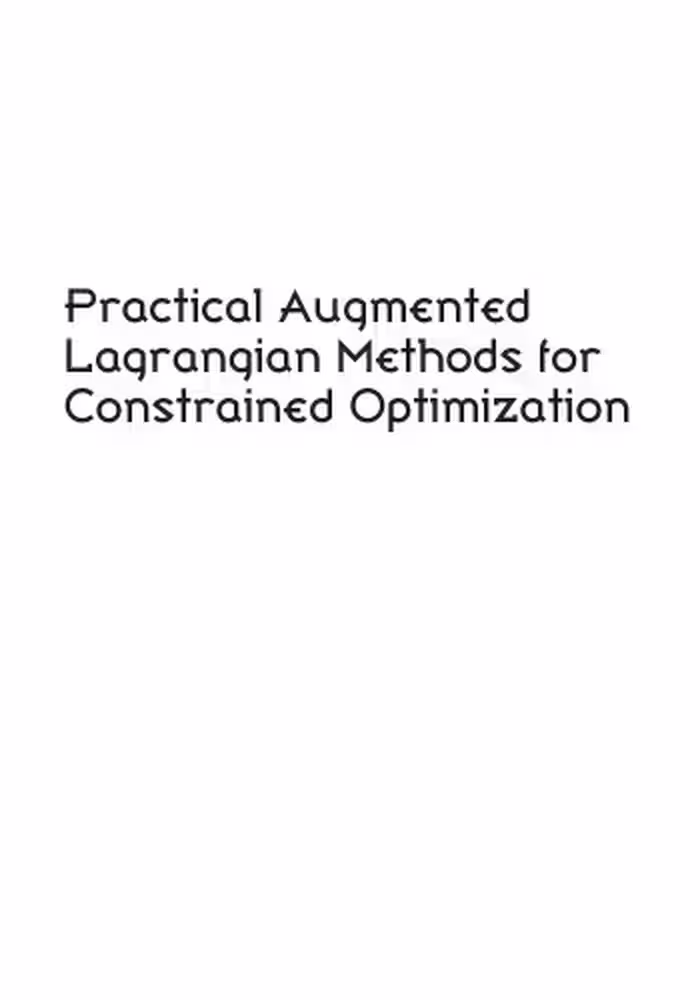 خرید و دانلود نسخه کامل کتاب Practical augmented Lagrangian methods for constrained optimization
