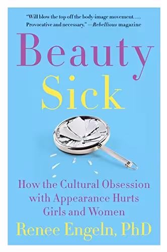 خرید و دانلود نسخه کامل کتاب Beauty Sick: How the Cultural Obsession with Appearance Hurts Girls and Women - PDF