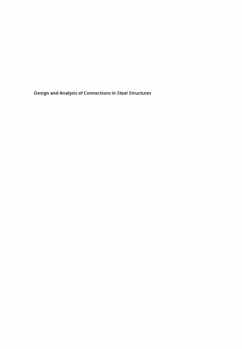 خرید و دانلود نسخه کامل کتاب Design and Analysis of Connections in Steel Structures: Fundamentals and Examples
