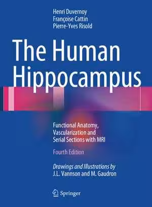 [PDF] دانلود کتاب The Human Hippocampus - Functional Anatomy, Vascularization And Serial Sections With Mri, 4th ed, 2013