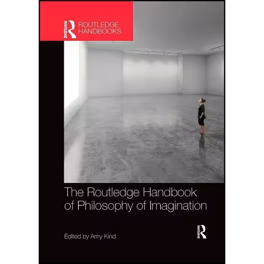 کتاب The Routledge Handbook of Philosophy of Imagination